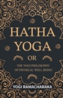 Hatha Yoga or the Yogi Philosophy of Physical Well-Being - Book