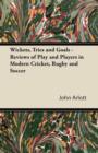 Wickets, Tries and Goals - Reviews of Play and Players in Modern Cricket, Rugby and Soccer - Book