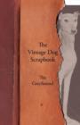 The Vintage Dog Scrapbook - The Greyhound - Book