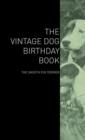 The Vintage Dog Birthday Book - The Smooth Fox Terrier - Book