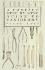 A Compact Step by Step Guide to Taxidermy - Book