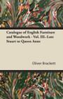 Catalogue of English Furniture and Woodwork - Vol. III.-Late Stuart to Queen Anne - Book