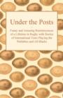 Under the Posts - Funny and Amusing Reminiscences of a Lifetime in Rugby with Stories of International Tours Playing the Wallabies and All Blacks - Book