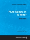 Johann Sebastian Bach - Flute Sonata in E Minor - BWV 1034 - A Score for the Flute - Book