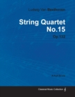 Ludwig Van Beethoven - String Quartet No.15 - Op.18 No.15 - A Full Score - Book