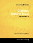 Johannes Brahms - Clarinet Sonata No.2 - Op.120 No.2 - A Score for Clarinet and Piano - Book