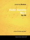 Johannes Brahms - Violin Sonata No.2 - Op.100 - A Score for Violin and Piano - Book