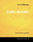 Claude Debussy's - Cello Sonata - A Score for Piano and Cello - Book