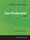 Wolfgang Amadeus Mozart - Das Kinderspiel - K.598 - A Score for Voice and Piano - Book