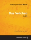 Wolfgang Amadeus Mozart - Das Veilchen - K.476 - A Score for Voice and Piano - Book