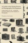 A Guide to the Fixing Process of Photographic Development - Camera Series Vol. XII. - A Selection of Classic Articles on the Chemistry of Photography - Book