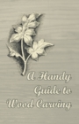 A Handy Guide to Wood Carving - Book