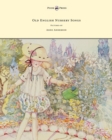 Old English Nursery Songs - Pictured by Anne Anderson - Book