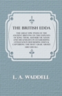 The British Edda - The Great Epic Poem of the Ancient Britons on the Exploits of King Thor, Arthur or Adam and His Knights in Establishing Civilization Reforming Eden & Capturing the Holy Grail About - Book