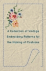A Collection of Vintage Embroidery Patterns for the Making of Cushions - Book