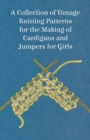 A Collection of Vintage Knitting Patterns for the Making of Cardigans and Jumpers for Girls - Book