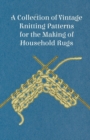 A Collection of Vintage Knitting Patterns for the Making of Household Rugs - Book