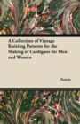 A Collection of Vintage Knitting Patterns for the Making of Cardigans for Men and Women - Book