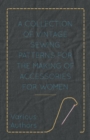 A Collection of Vintage Sewing Patterns for the Making of Accessories for Women - Book