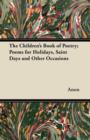 The Children's Book of Poetry; Poems for Holidays, Saint Days and Other Occasions - Book