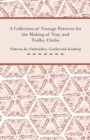 A Collection of Vintage Patterns for the Making of Tray and Trolley Cloths; Patterns for Embroidery, Crochet and Knitting - Book