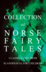 A Collection of Norse Fairy Tales - Classic Tales from Scandinavia for Children - Book