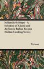 Italian Style Soups - A Selection of Classic and Authentic Italian Recipes (Italian Cooking Series) - Book