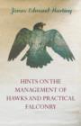 Hints on the Management of Hawks and Practical Falconry - Book