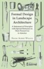 Formal Design in Landscape Architecture - A Statement of Principles with Special Reference to Their Present Use in America - Book