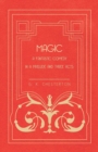 Magic - A Fantastic Comedy in a Prelude and Three Acts - Book