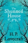 The Shunned House (Fantasy and Horror Classics) - Book