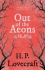 Out of the Aeons (Fantasy and Horror Classics) - Book