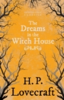 The Dreams in the Witch House (Fantasy and Horror Classics) - Book