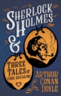 Sherlock Holmes and Three Tales of Code Breaking (A Collection of Short Stories) - Book
