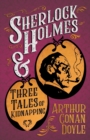 Sherlock Holmes and Three Tales of Kidnapping (A Collection of Short Stories) - Book