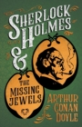 Sherlock Holmes and the Missing Jewels (A Collection of Short Stories) - Book
