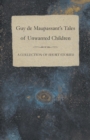 Guy De Maupassant's Tales of Unwanted Children - A Collection of Short Stories - Book