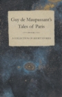 Guy De Maupassant's Tales of Paris - A Collection of Short Stories - Book