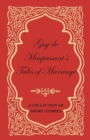 Guy De Maupassant's Tales of Marriage - A Collection of Short Stories - Book