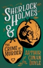 Sherlock Holmes and the Crime of Murder (A Collection of Short Stories) - Book