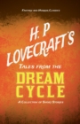 H. P. Lovecraft's Tales from the Dream Cycle - A Collection of Short Stories (Fantasy and Horror Classics) - Book