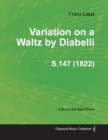 Variation on a Waltz by Diabelli S.147 - For Solo Piano (1822) - Book
