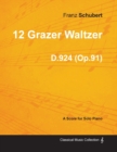12 Grazer Waltzer D.924 (Op.91) - For Solo Piano (1827) - Book