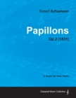 Papillons - A Score for Solo Piano Op.2 (1831) - Book