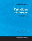 Variations Serieuses Op.54 - For Solo Piano (1841) - Book