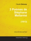 3 Poemes De Stephane Mallarme - For Voice and Piano (1913) - Book