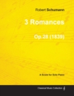 3 Romances - A Score for Solo Piano Op.28 (1839) - Book