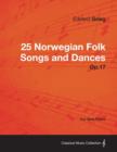 25 Norwegian Folk Songs and Dances Op.17 - For Solo Piano - Book