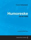 Humoreske - A Score for Solo Piano Op.20 (1839) - Book