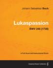 Lukaspassion - A Full Vocal and Instrumental Score BWV 246 (1730) - Book